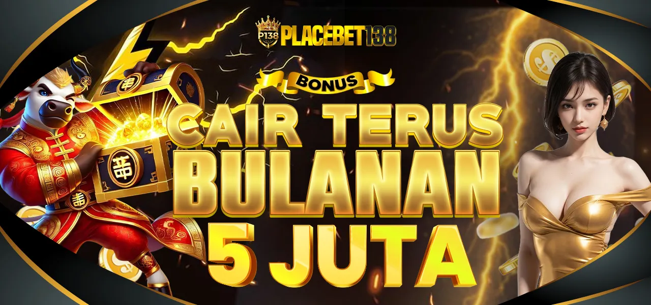 Bonus Bulanan No Limit Placebet138 - PLACEBET138