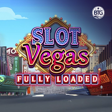 Bigtime : Slot Vegas - Fully Loaded - PLACEBET138
